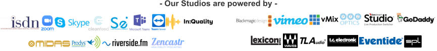 - Our Studios are powered by -