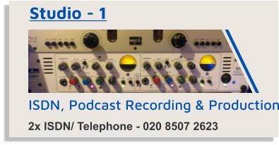 ISDN, Podcast Recording & Production Studio - 1 2x ISDN/ Telephone - 020 8507 2623